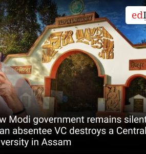 How Modi government remains silent as an absentee VC destroys a Central University in Assam