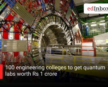 100 engineering colleges to get quantum labs worth Rs 1 crore