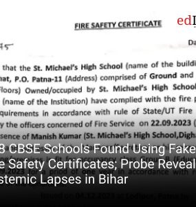 158 CBSE Schools Found Using Fake Fire Safety Certificates; Probe Reveals Systemic Lapses in Bihar