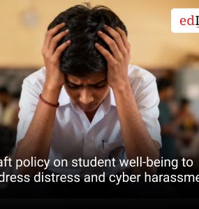 Draft policy on student well-being to address distress and cyber harassment