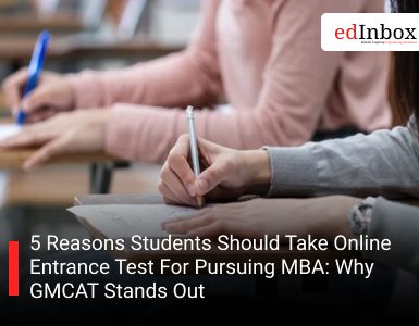 5 Reasons Students Should Take Online Entrance Test For Pursuing MBA: Why GMCAT Stands Out