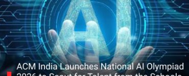 ACM India Launches National AI Olympiad 2026 to Scout for Talent from the Schools to Compete in the International AI Platform