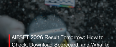 AIFSET 2026 Result Tomorrow: How to Check, Download Scorecard, and What to Do Next
