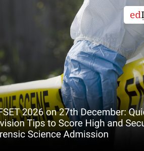 AIFSET 2026 on 27th December: Quick Revision Tips to Score High and Secure Forensic Science Admission