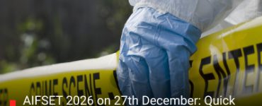 AIFSET 2026 on 27th December: Quick Revision Tips to Score High and Secure Forensic Science Admission