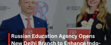 Russian Education Agency Opens New Delhi Branch to Enhance Indo-Russian Relations