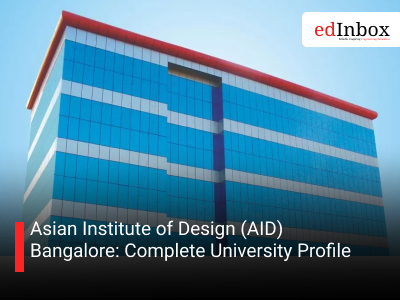 Asian Institute of Design (AID) Bangalore: Complete University Profile
