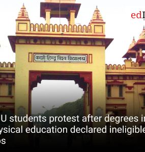 BHU students protest after degrees in physical education declared ineligible for jobs