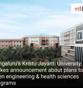 Bengaluru’s Kristu Jayanti University makes announcement about plans to open engineering & health sciences programs