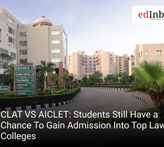 CLAT VS AICLET: Students Still Have a Chance To Gain Admission Into Top Law Colleges