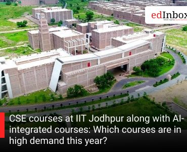 CSE courses at IIT Jodhpur along with AI-integrated courses: Which courses are in high demand this year?
