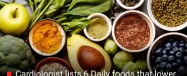 Cardiologist lists 6 Daily foods that lower cholesterol and protect your heart.