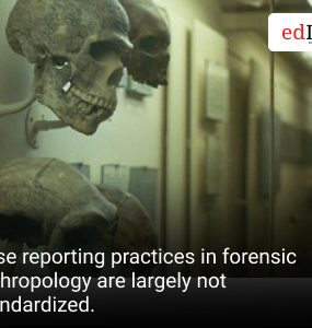 Case reporting practices in forensic anthropology are largely not standardized.