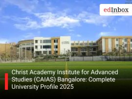 Christ Academy Institute for Advanced Studies (CAIAS) Bangalore: Complete University Profile 2025