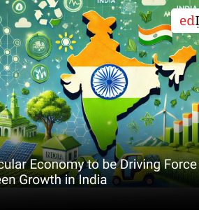Circular Economy to be Driving Force of Green Growth in India