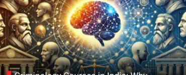 Criminology Courses in India: Why Universities Must Offer Them Now!