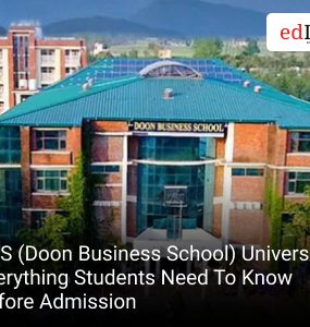 DBS (Doon Business School) University: Everything Students Need To Know Before Admission