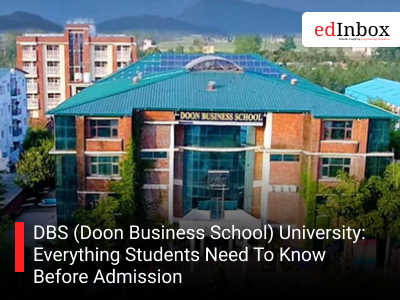 DBS (Doon Business School) University: Everything Students Need To Know Before Admission