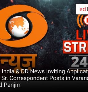 DD India & DD News Inviting Applications for Sr. Correspondent Posts in Varanasi and Panjim