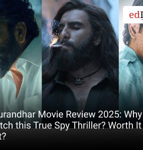 Dhurandhar Movie Review 2025: Why Watch this True Spy Thriller? Worth It or Not?
