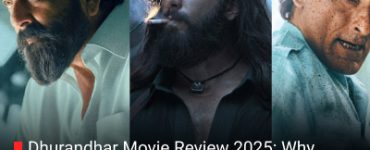 Dhurandhar Movie Review 2025: Why Watch this True Spy Thriller? Worth It or Not?