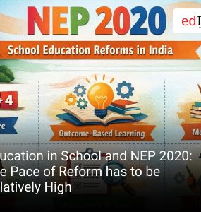Education in School and NEP 2020: The Pace of Reform has to be Relatively High