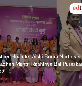 Esther Hnamte, Aishi Borah Northeast Win Pradhan Mantri Rashtriya Bal Puraskar 2025