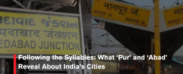 Following the Syllables: What ‘Pur’ and ‘Abad’ Reveal About India’s Cities