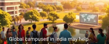 Global campuses in India may help reduce foreign education outgoes by billions of dollars: Student success or a new high pricing layer?