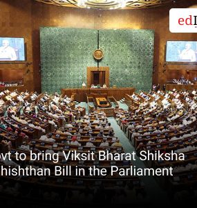 Govt to bring Viksit Bharat Shiksha Adhishthan Bill in the Parliament