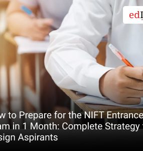 How to Prepare for the NIFT Entrance Exam in 1 Month: Complete Strategy for Design Aspirants