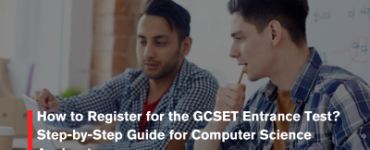 How to Register for the GCSET Entrance Test? Step-by-Step Guide for Computer Science Aspirants