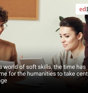 In a world of soft skills, the time has come for the humanities to take center stage