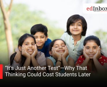 “It’s Just Another Test”—Why That Thinking Could Cost Students Later