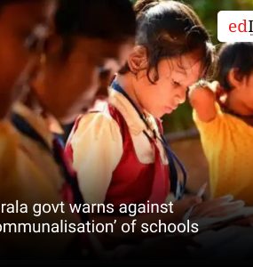 Kerala govt warns against ‘communalisation’ of schools