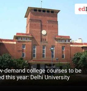 Low-demand college courses to be axed this year: Delhi University