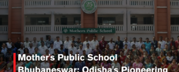 Mother's Public School Bhubaneswar: Odisha's Pioneering CBSE Institution for Holistic Education