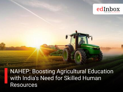 NAHEP: Boosting Agricultural Education with India’s Need for Skilled Human Resources