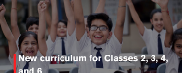 New curriculum for Classes 2, 3, 4, and 6