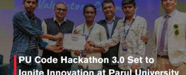 PU Code Hackathon 3.0 Set to Ignite Innovation at Parul University