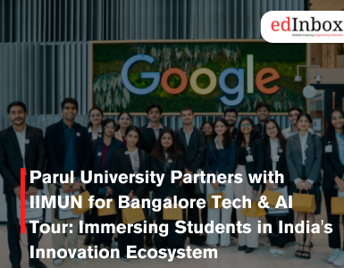 Parul University Partners with IIMUN for Bangalore Tech & AI Tour: Immersing Students in India's Innovation Ecosystem