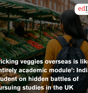 ‘Picking veggies overseas is like an entirely academic module’: Indian student on hidden battles of pursuing studies in the UK