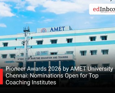 Pioneer Awards 2026 by AMET University Chennai: Nominations Open for Top Coaching Institutes