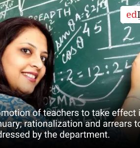 Promotion of teachers to take effect in January; rationalization and arrears to be addressed by the department.