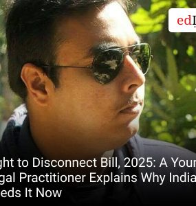 Right to Disconnect Bill, 2025: A Young Legal Practitioner Explains Why India Needs It Now