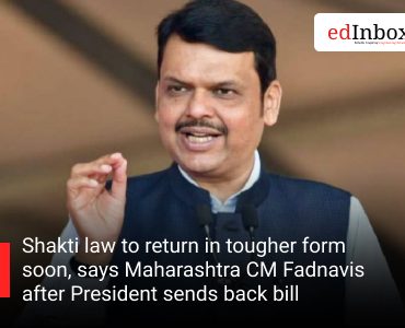 Shakti law to return in tougher form soon, says Maharashtra CM Fadnavis after President sends back bill
