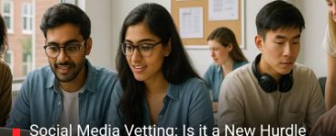 Social Media Vetting: Is it a New Hurdle for Indian Students Aspiring to Study in the US