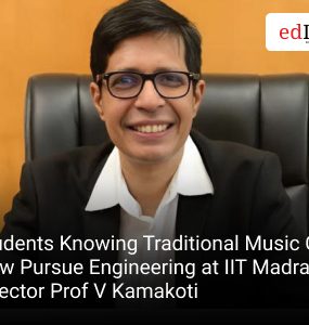 Students Knowing Traditional Music Can Now Pursue Engineering at IIT Madras: Director Prof V Kamakoti
