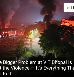 The Bigger Problem at VIT Bhopal Is Not the Violence — It’s Everything That Led to It