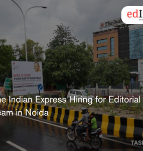 The Indian Express Hiring for Editorial Team in Noida